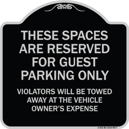 Signmission Designer Series-These Spaces Are Reserved For Guest Parking Only, 18" x 18", BS-1818-9877 A-DES-BS-1818-9877